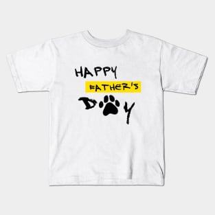 happy fathers day , for dog lover , happy fathers dog day Kids T-Shirt